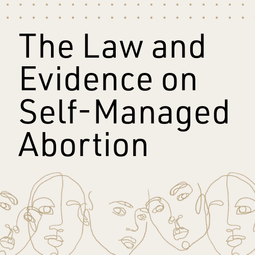 The Law and Evidence on Self-Managed Abortion